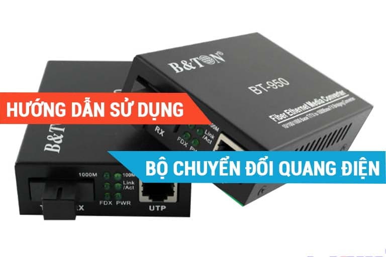 Cách lắp bộ chuyển đổi quang điện, hướng dẫn sử dụng bộ chuyển đổi quang điện