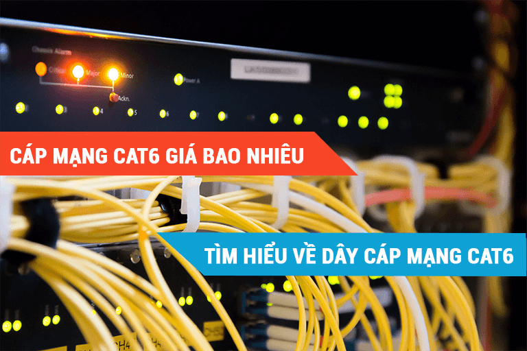 Dây cáp mạng CAT6 giá bao nhiêu ? Báo giá dây cáp mạng CAT6